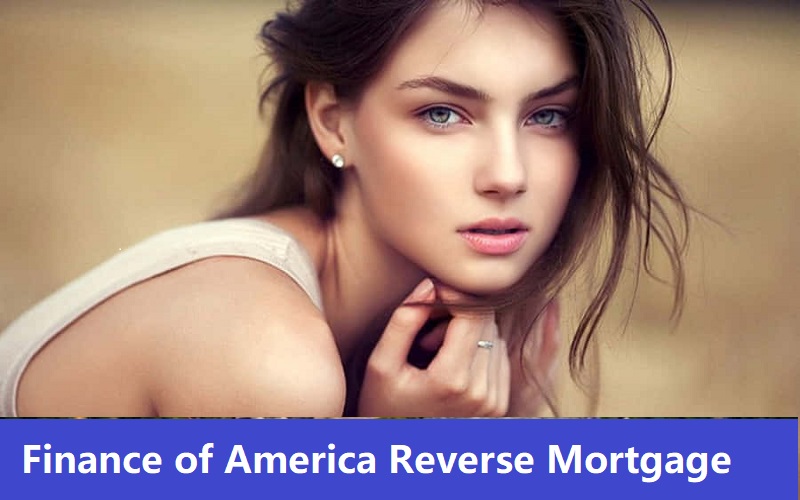 Finance of America Reverse Mortgage: Complete Guide for Seniors in 2026